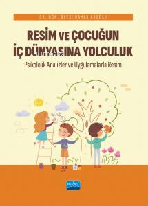 ESİM VE ÇOCUĞUN İÇ DÜNYASINA YOLCULUK Psikolojik Analizler ve Uygulama