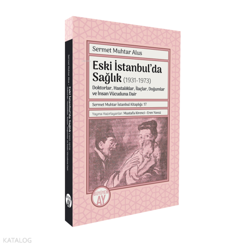 Eski İstanbul’da Sağlık (1931-1973);Doktorlar, Hastalıklar, İlaçlar, D