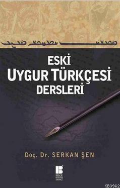 Eski Uygur Türkçesi Dersleri Serkan Şen