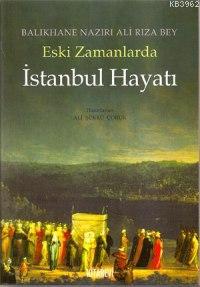 Eski Zamanlarda İstanbul Hayatı Balıkhane Nazırı Ali Rıza Bey