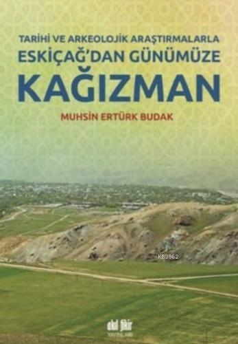 Eskiçağ'dan Günümüze Kağızman Muhsin Ertürk Budak