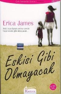 Eskisi Gibi Olmayacak Erica James