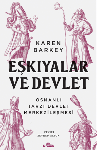 Eşkiyalar ve Devlet ;Osmanlı Tarzı Devlet Merkezileşmesi Karen Barkey