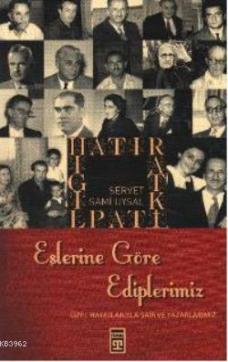 Eşlerine Göre Ediplerimiz - Hatırat Kitabı Servet Sami Uysal