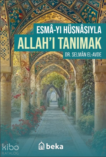 Esmâ'yı Hüsnâsıyla Allahı Tanımak Selman El-avde