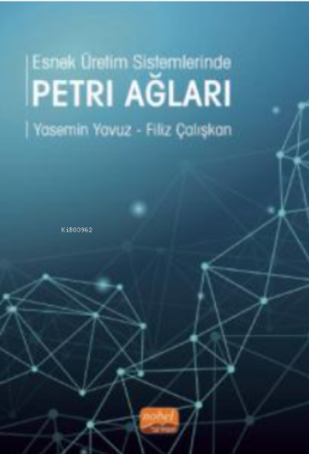 Esnek Üretim Sistemlerinde Petri Ağları Yasemin Yavuz