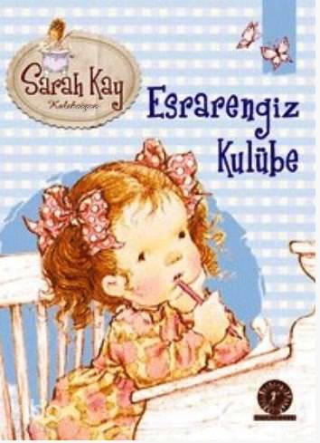 Esrarengiz Kulübe; Sarah Kay Koleksiyonu Sarah Kay