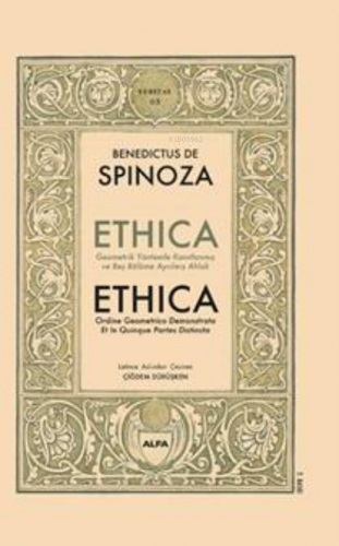 Ethica ;Geometrik Yöntemler Kanıtlanmış ve Beş Bölüme Ayrılmış Ahlak B