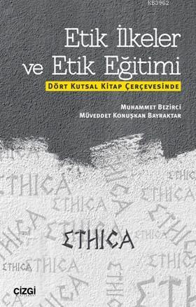 Etik İlkeler ve Etik Eğitimi Muhammet Bezirci