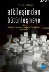 Etkileşimden Bütünleşmeye; Bir Mimari Tasarım Stüdyosu Pratiğinin Anat