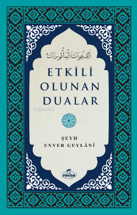 Etkili Olunan Dualar Şeyh Enver Geylani