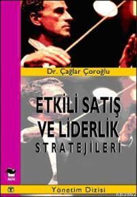 Etkili Satış ve Liderlik Stratejileri Çağlar Çoroğlu