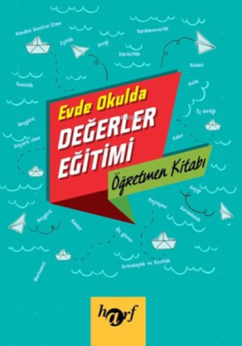 Evde Okulda Değerler Eğitimi Öğretmen Kitabı Kolektif