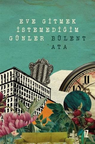 Eve Gitmek İstemediğim Günler Bülent Ata