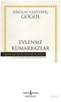 Evlenme - Kumarbazlar (Ciltli) Nikolay Vasilyeviç Gogol