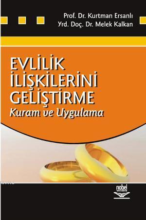 Evlilik İlişkilerini Geliştirme; Kuram ve Uygulama Kurtman Ersanlı