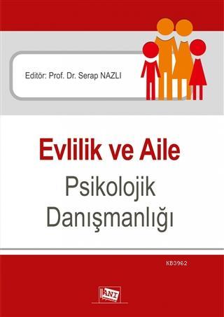 Evlilik ve Aile Psikolojik Danışmanlığı Serap Nazlı