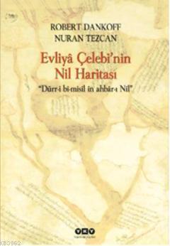 Evliyâ Çelebinin Nil Haritası Robert Dankoff