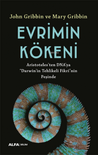 Evrimin Kökeni ;Aristoteles’ten DNA’ya “Darwin”in Tehlikeli Fikri’nin 