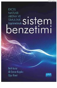 Excel, Matlab, Arena Ve Simulink Uygulamalarıyla Sistem Benzetimi Berk