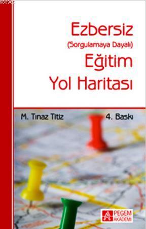 Ezbersiz Eğitim Yol Haritası M. Tınaz Titiz