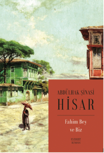 Fahim Bey ve Biz Abdülhak Şinasi Hisar