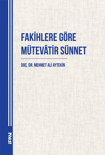 Fakihlere Göre Mütevâtir Sünnet Mehmet Ali Aytekin