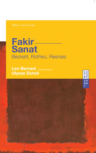 Fakir Sanat;Beckett, Rothko, Resnais Ulysse Dutoit