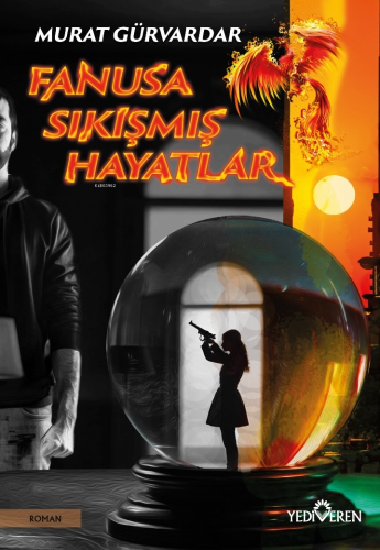 Fanusa Sıkışmış Hayatlar Murat Gürvardar