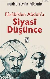 Fârâbî'den Abduh'a Siyasî Düşünce Huriye Tevfik Mücahid