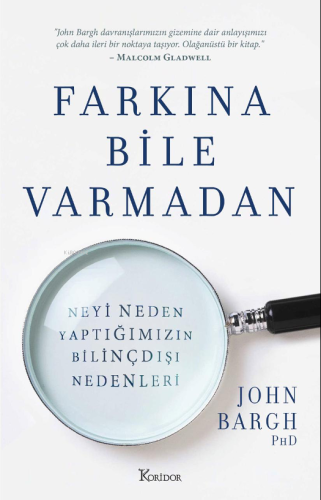 Farkına Bile Varmadan ;Neyi Neden Yaptığımızın Bilinçdışı Nedenleri Jo