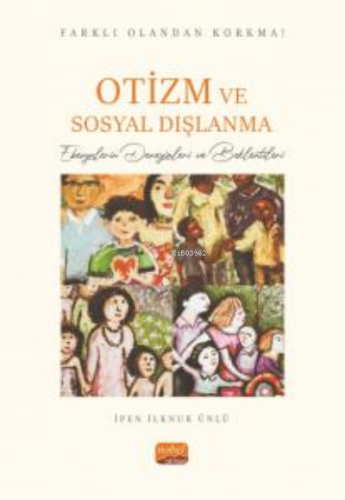 Farklı Olandan Korkma! Otizm Ve Sosyal Dışlanma - Ebevynlerin Deneyiml