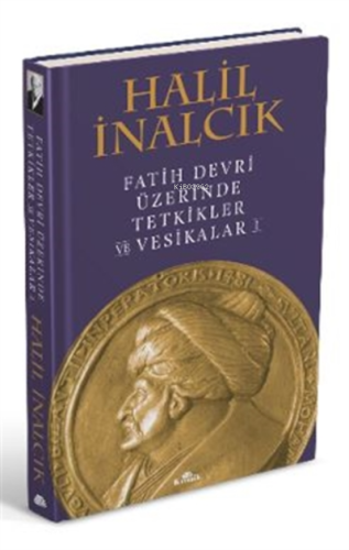 Fatih Devri Üzerinde Tetkikler Ve Vesikalar 1 (ciltli) Halil İnalcık