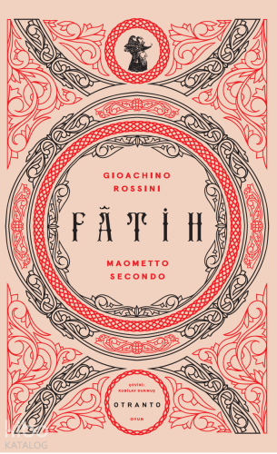 Fatih ;Maometto Secondo Gioachino Rossini