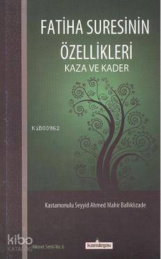 Fatiha Suresinin Özellikleri; Kaza ve Kader Seyyid Ahmed Mahir Ballıkl