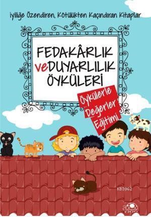 Fedakarlık ve Duyarlılık Öyküleri Saide Nur Dikmen