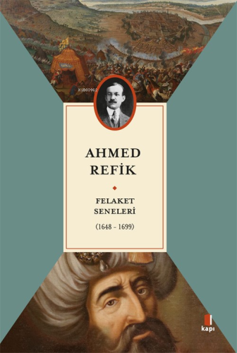 Felaket Seneleri (1648-1699) Ahmed Refik