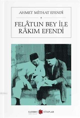 Felatun Bey ile Rakım Efendi (Cep Boy) Ahmet Mithad Efendi