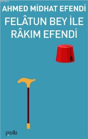 Felâtun Bey İle Râkım Efendi Ahmed Midhat Efendi