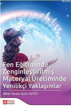 Fen Eğitiminde Zenginleştirilmiş Materyal Üretiminde Yenilikçi Yaklaşı