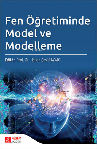 Fen Öğretiminde Model ve Modelleme Hakan Şevki Ayvacı