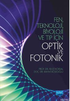 Fen Teknoloji Biyoloji ve Tıp için Optik ve Fotonik Fevzi Köksal