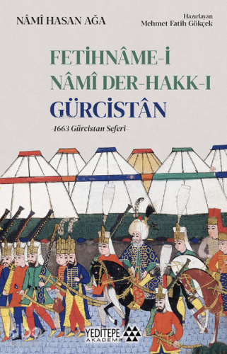 Fetihnâme - i Nâmi Der - Hakk - ı Gürcistân;1663 Gürcistan Seferi Nâmi