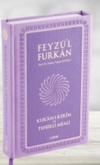 Feyzü'l Furkan Kur'ân-ı Kerîm ve Tefsirli Meali Hasan Tahsin Feyizli