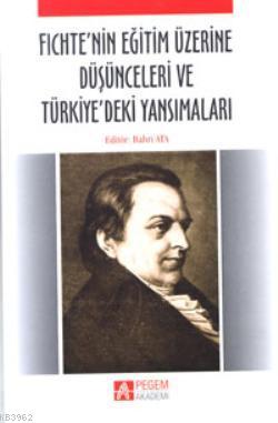 Fichte'nin Eğitim Üzerine Düşünceleri ve Türkiye'deki Yansımaları Bahr