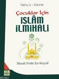 Fıkhu's-Sünne Çocuklar İçin İslam İlmihali Mecdi Fethi Es-seyid