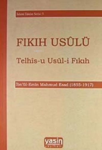 Fıkıh Usulü Telhis U Usul I Fıkıh Mahmud Esad Bin Emin Şeydişehri