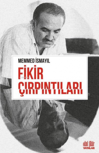 Fikir Çırpıntıları Memmed İsmayıl