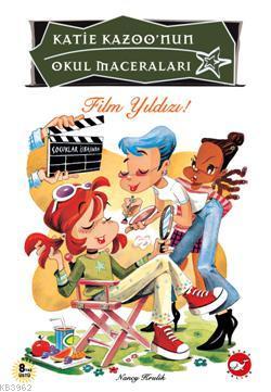 Film Yıldızı!; Katie Kazoo'nun Okul Maceraları 10 Nancy E. Krulık