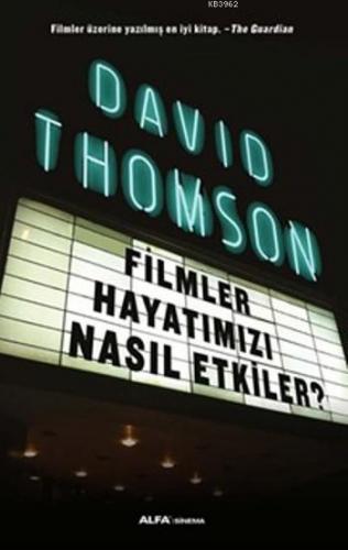 Filmler Hayatımızı Nasıl Etkiler David Thomson